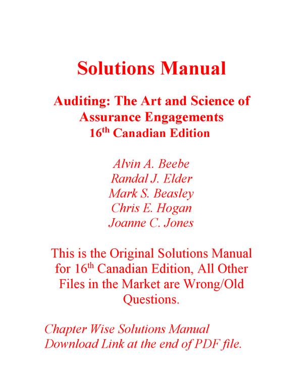 Solutions Manual Auditing For The Art and Science of Assurance Engagements 16th Canadian Edition By Alvin A. Beebe Randal J. Elder Mark S. Beasley Chris E. Hogan Joanne C. Jones