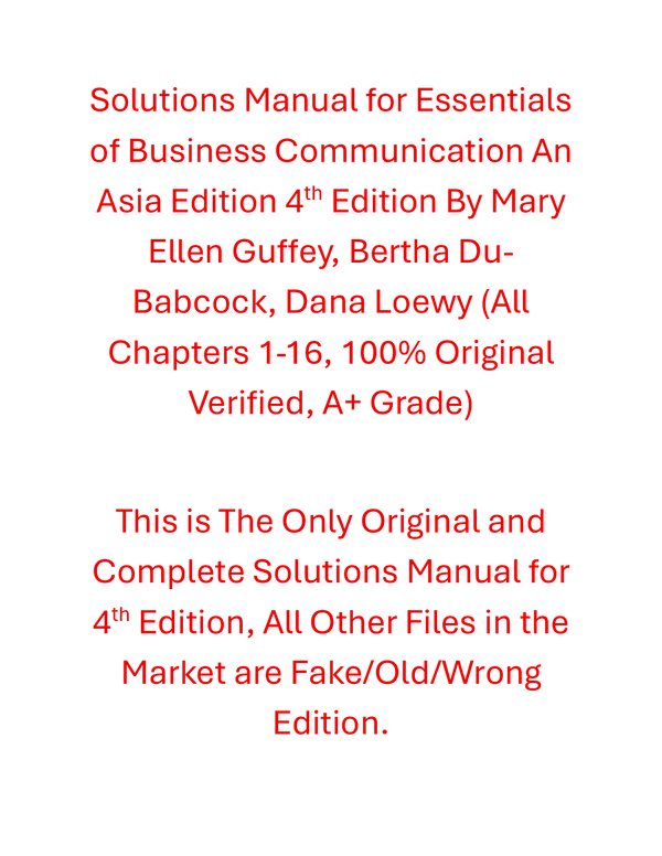Solutions Manual Essentials of Business Communication An Asia Edition 4th Edition By Mary Ellen Guffey, Bertha Du-Babcock, Dana Loewy