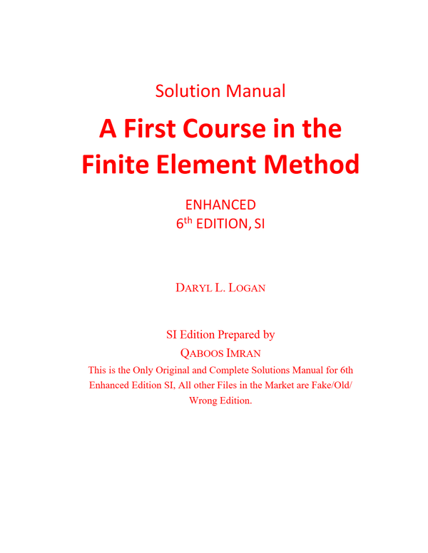 Solutions Manual First Course in the Finite Element Method Enhanced Edition SI Version 6th Edition By Daryl Logan