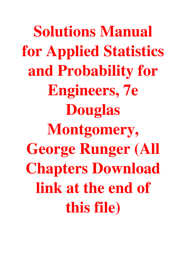 Solutions Manual For Applied Statistics and Probability for Engineers, 7th Edition By Douglas Montgomery, George Runger
