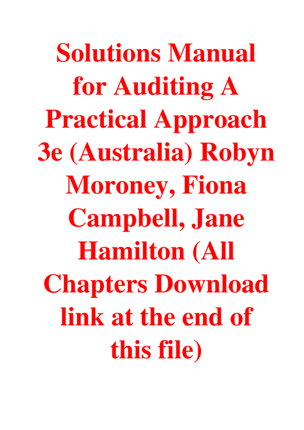 Solutions Manual For Auditing A Practical Approach 3rd Edition By Robyn Moroney, Fiona Campbell, Jane Hamilton