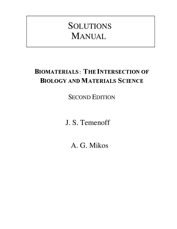 Solutions Manual For Biomaterials The Intersection of Biology and Materials Science 2nd Edition By Johnna Temenoff, Antonios Mikos