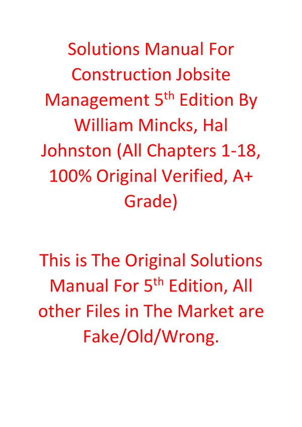 Solutions Manual For Construction Jobsite Management 5th Edition By William Mincks, Hal Johnston