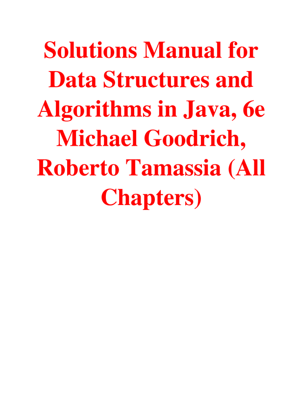 Solutions Manual For Data Structures and Algorithms in Java, 6th Edition By Michael Goodrich, Roberto Tamassia