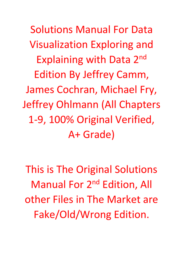 Solutions Manual For Data Visualization Exploring and Explaining with Data 2nd Edition By Jeffrey Camm, James Cochran, Michael Fry, Jeffrey Ohlmann