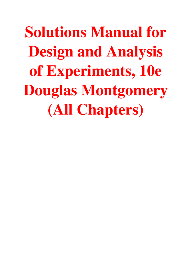 Solutions Manual For Design and Analysis of Experiments, 10th Edition By Douglas Montgomery