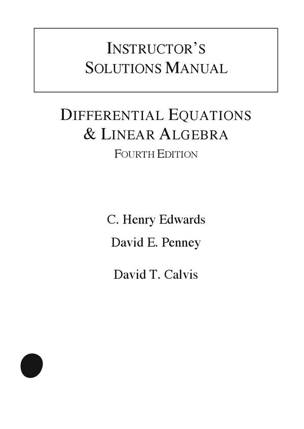 Solutions Manual For Differential Equations and Linear Algebra, 4th Edition By Henry Edwards, David Penney, David Calvis