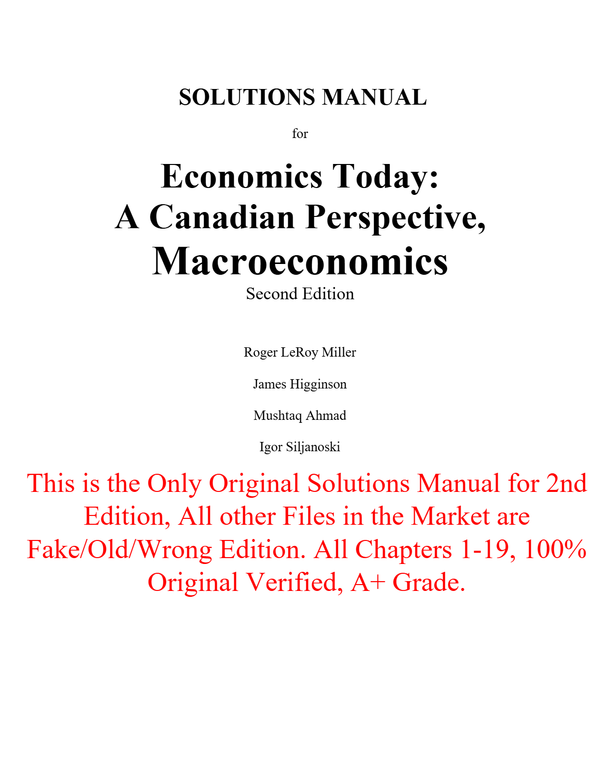 Solutions Manual For Economics Today A Canadian Perspective Macroeconomics 2nd Edition By Roger Miller, James Higginson, Mustaq Ahmad, Igor Siljanoski