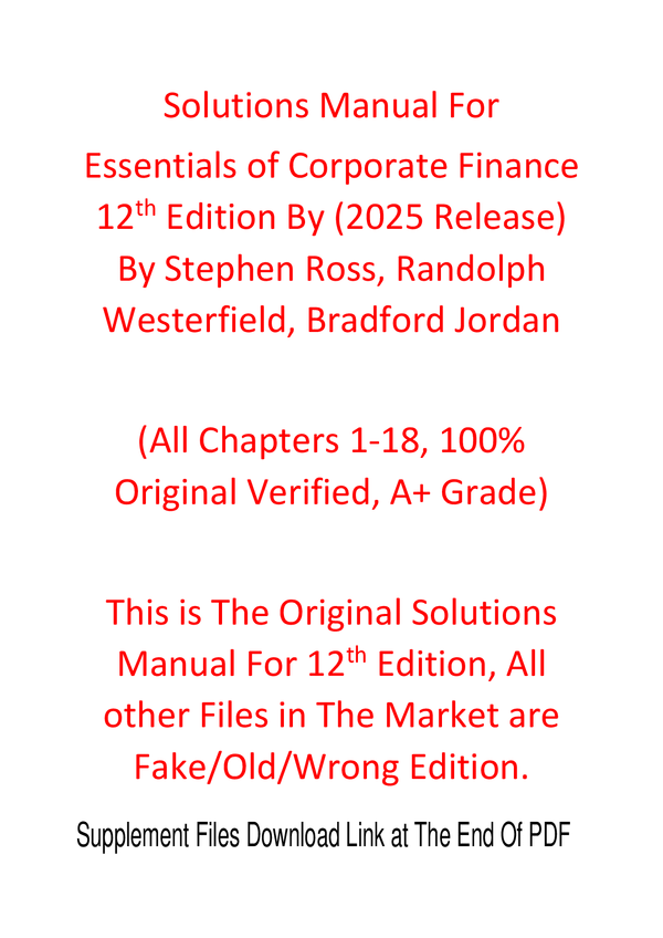 Solutions Manual For Essentials of Corporate Finance 12th Edition (2025 Release) By Stephen Ross, Randolph Westerfield, Bradford Jordan