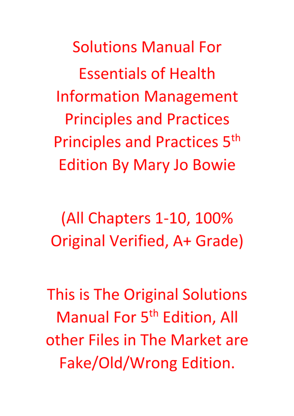Solutions Manual For Essentials of Health Information Management Principles and Practices Principles and Practices 5th Edition By Mary Jo Bowie