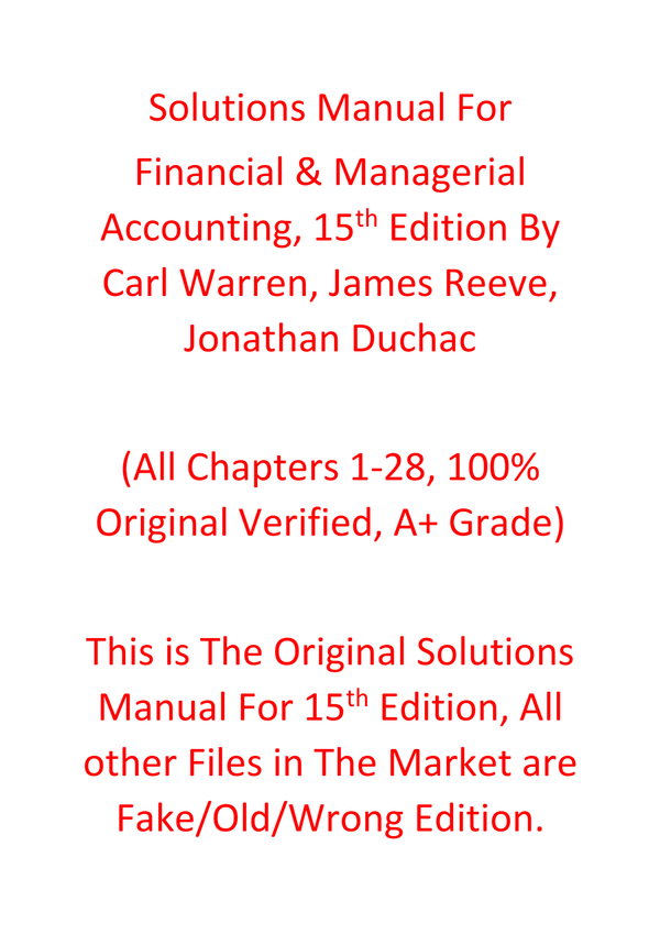 Solutions Manual For Financial & Managerial Accounting 15th Edition By Carl Warren, James Reeve, Jonathan Duchac