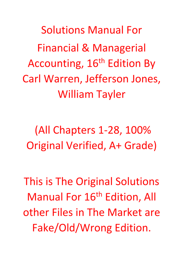 Solutions Manual For Financial & Managerial Accounting 16th Edition By Carl Warren, Jefferson Jones, William Tayler
