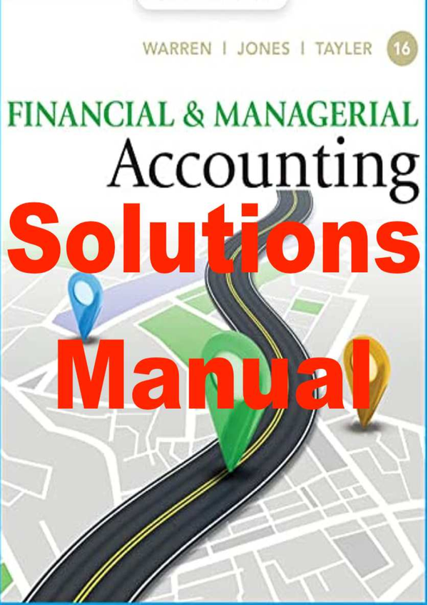Solutions Manual For Financial & Managerial Accounting 16th Edition By Carl Warren, Jefferson Jones, William Tayler