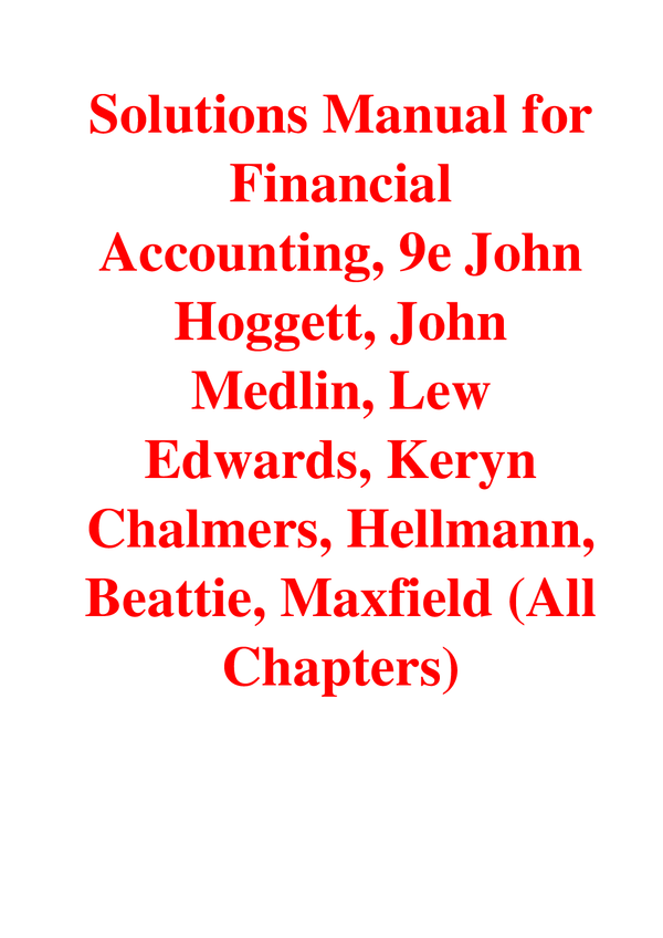 Solutions Manual For Financial Accounting, 9th Edition By John Hoggett, John Medlin, Lew Edwards, Keryn Chalmers, Hellmann, Beattie,