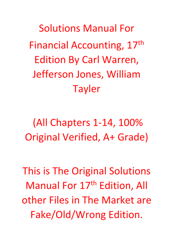 Solutions Manual For Financial Accounting 17th Edition By Carl Warren, Jefferson Jones, William Tayler