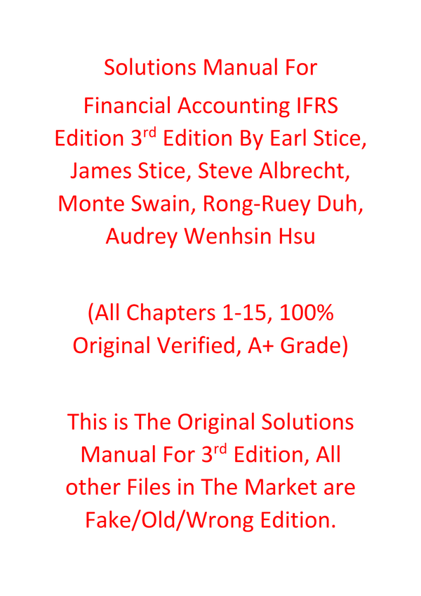 Solutions Manual For Financial Accounting IFRS Edition 3e Earl Stice, James Stice, Steve Albrecht, Monte Swain, Rong-Ruey Duh, Audrey Wenhsin Hsu