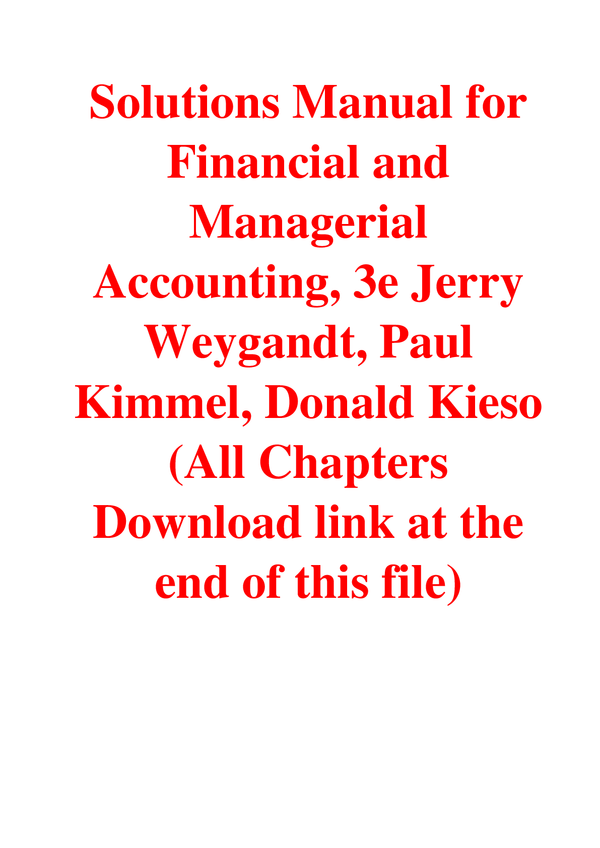 Solutions Manual For Financial and Managerial Accounting, 3rd Edition By Jerry Weygandt, Paul Kimmel, Donald Kieso