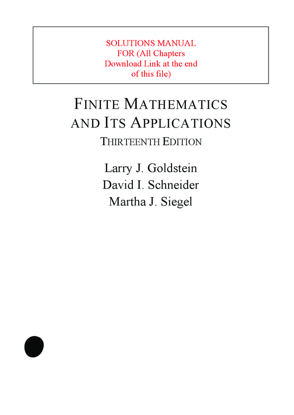 Solutions Manual For Finite Mathematics & Its Applications, 13th Edition By Larry Goldstein, David Schneider, Martha Sie