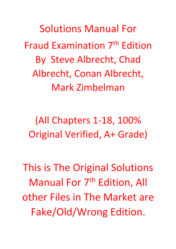 Solutions Manual For Fraud Examination 7th Edition By Steve Albrecht, Chad Albrecht, Conan Albrecht, Mark Zimbelman