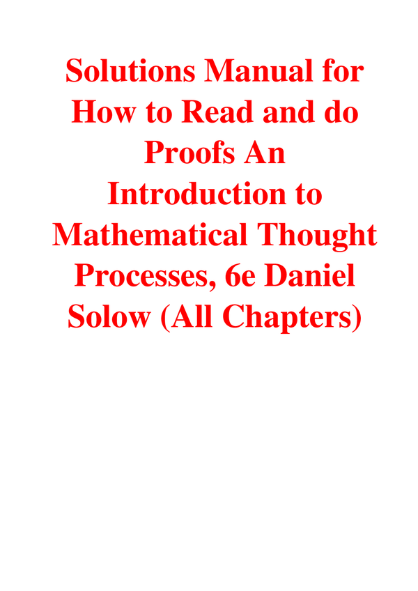Solutions Manual For How to Read and do Proofs An Introduction to Mathematical Thought Processes, 6th Edition By Daniel Solow