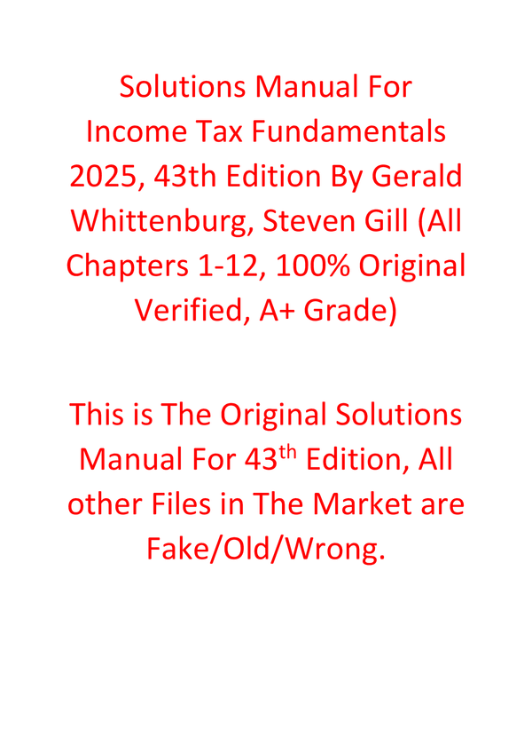 Solutions Manual For Income Tax Fundamentals 2025, 43rd Edition By Gerald Whittenburg, Steven Gill