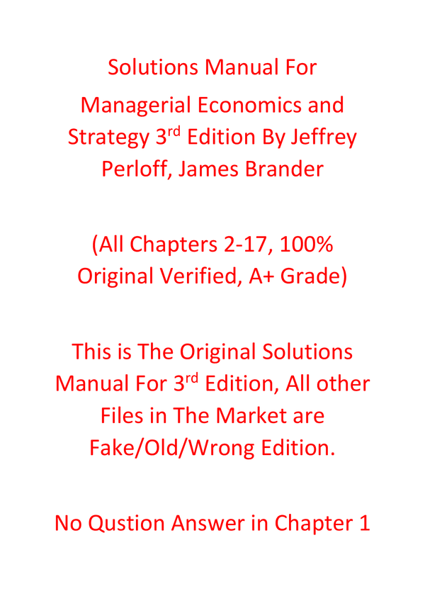 Solutions Manual For Managerial Economics and Strategy 3rd Edition By Jeffrey Perloff, James Brander