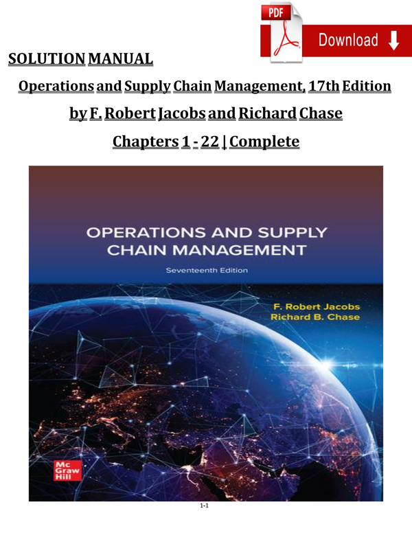 Solutions Manual For Operations and Supply Chain Management, 17th Edition by F. Robert Jacobs and Richard Chase Chapters 1 – 22