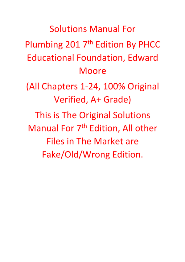 Solutions Manual For Plumbing 201 7th Edition By PHCC Educational Foundation, Edward Moore