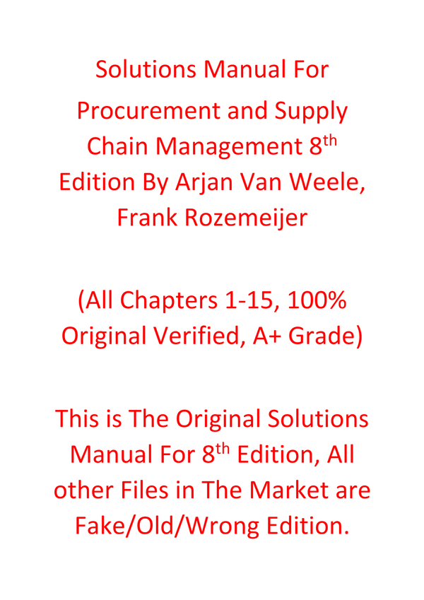Solutions Manual For Procurement and Supply Chain Management 8th Edition By Arjan Van Weele, Frank Rozemeijer