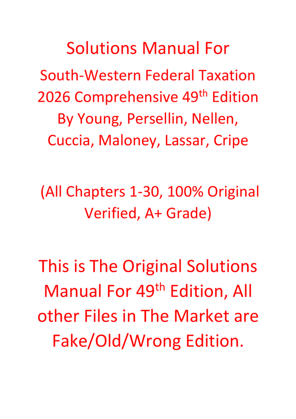 Solutions Manual For South-Western Federal Taxation 2026 Comprehensive 49th Edition By Young, Persellin, Nellen, Cuccia, Maloney, Lassar, Cripe