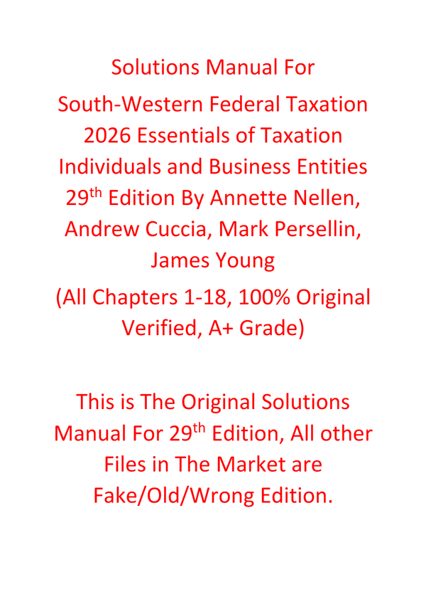 Solutions Manual For South-Western Federal Taxation 2026 Essentials of Taxation Individuals and Business Entities 29th Edition By Annette Nellen, Andrew Cuccia, Mark Persellin, James Young