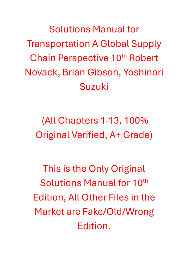 Solutions Manual For Transportation A Global Supply Chain Perspective 10th Edition By Robert Novack, Brian Gibson, Yoshinori Suzuki