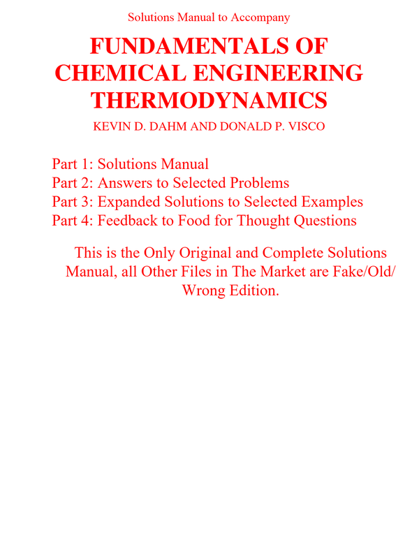 Solutions Manual Fundamentals of Chemical Engineering Thermodynamics 1st Edition By Kevin Dahm, Donald Visco