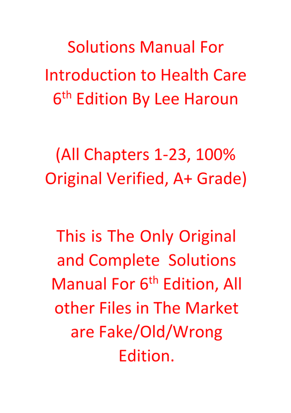 Solutions Manual Introduction to Health Care 6th Edition By Lee Haroun