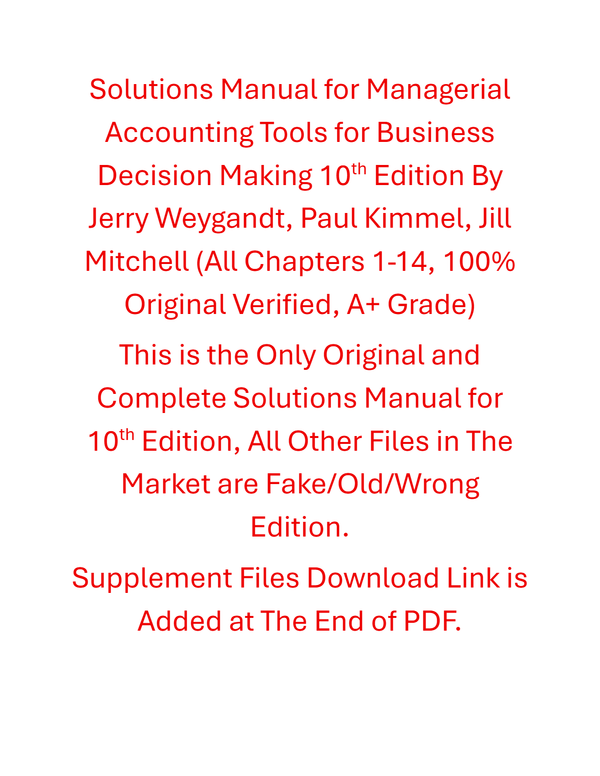 Solutions Manual Managerial Accounting Tools for Business Decision Making 10th Edition By Jerry Weygandt, Paul Kimmel, Jill Mitchell