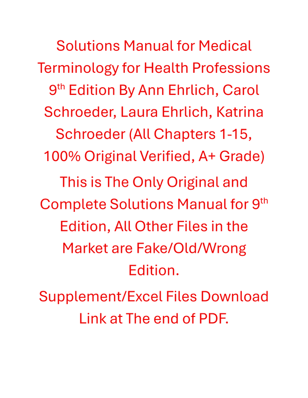 Solutions Manual Medical Terminology for Health Professions 9th Edition By Ann Ehrlich, Carol Schroeder, Laura Ehrlich, Katrina Schroeder