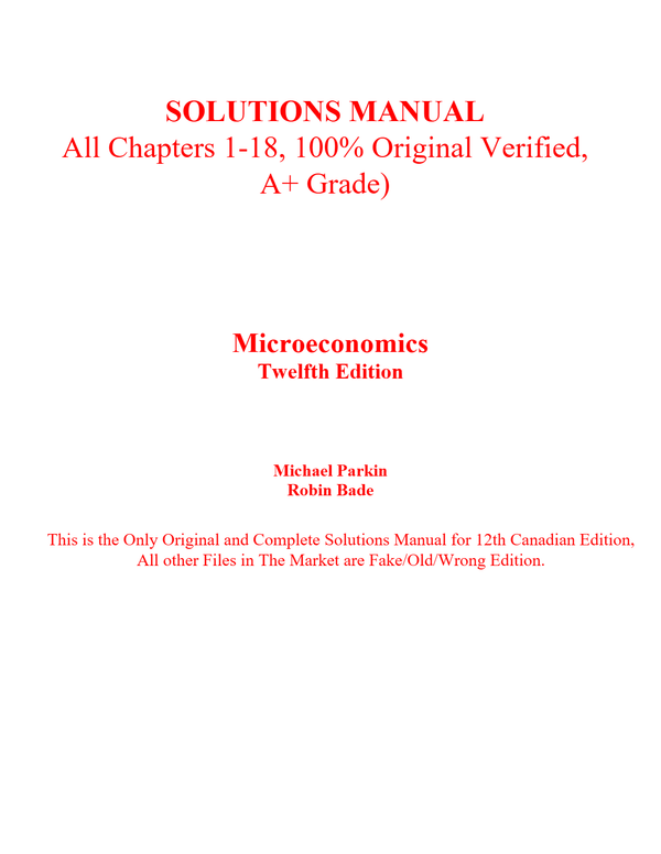 Solutions Manual Microeconomics Canada in the Global Environment 12th Edition By Michael Parkin, Robin Bade