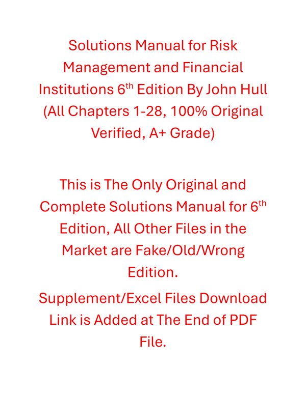 Solutions Manual Risk Management and Financial Institutions 6th Edition By John Hull