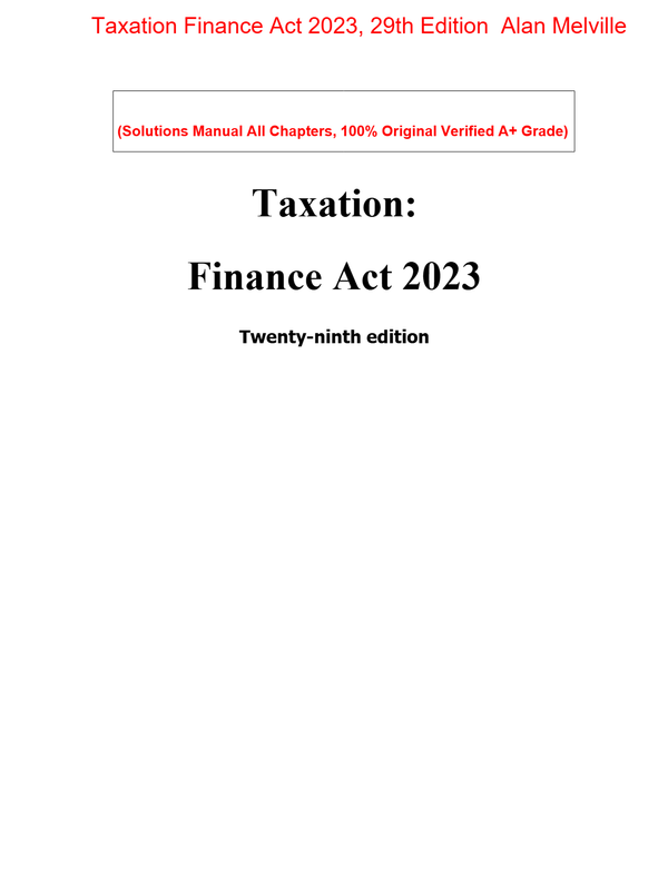 Solutions Manual Taxation Finance Act 2023, 29th Edition Alan Melville