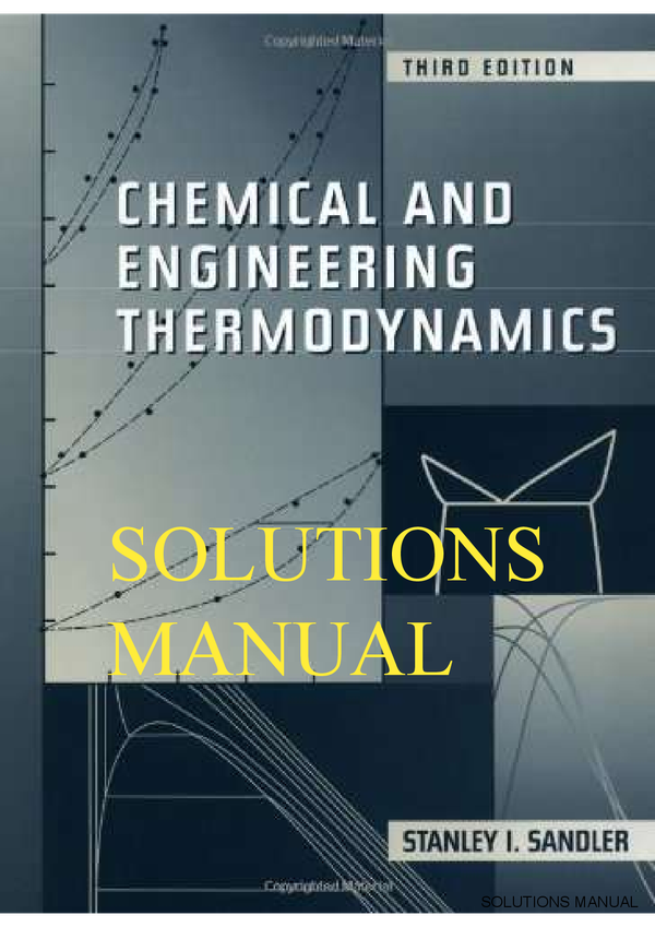 Solutions Manual To Chemical Engineering And Thermodynamics 3rd Edition By Stanley L. Sandler