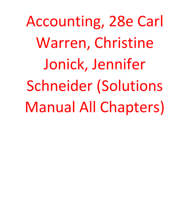 Solutions Manual for Accounting, 28th edition Carl Warren, Christine Jonick, Jennifer Schneider