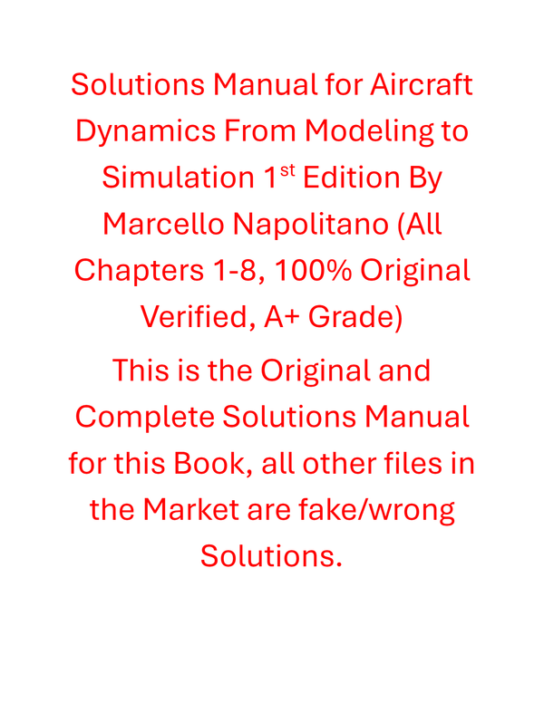 Solutions Manual for Aircraft Dynamics From Modeling to Simulation 1st Edition By Marcello Napolitano