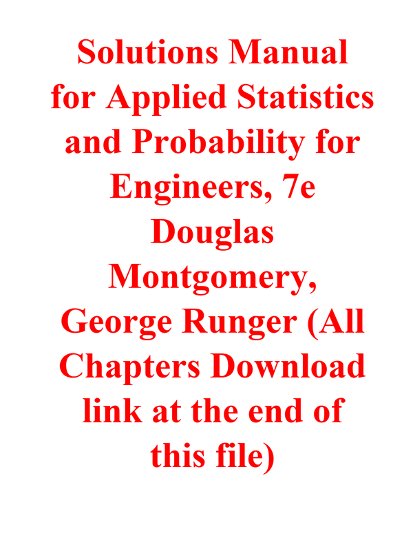 Solutions Manual for Applied Statistics and Probability for Engineers, 7e Douglas Montgomery, George Runger