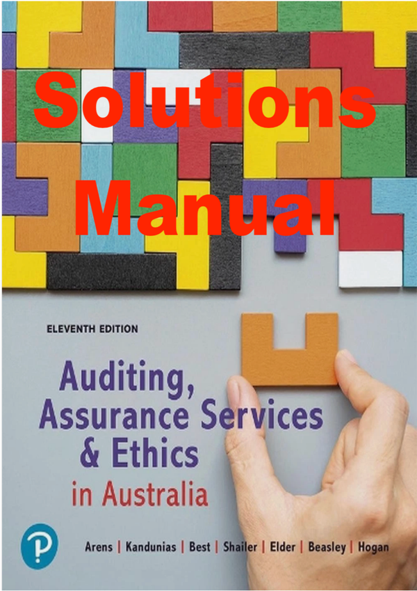 Solutions Manual for Arens, Auditing and Assurance Services & Ethics in Australia, 11th Edition.