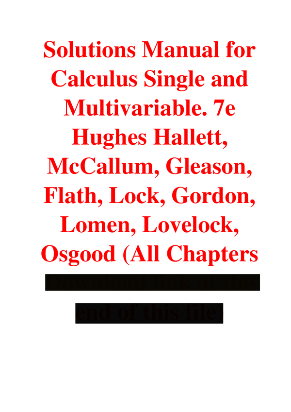 Solutions Manual for Calculus Single and Multivariable. 7th Edition by Hughes Hallett, McCallum, Gleason, Flath, Lock, Gordon, Lomen, Lovelock A+