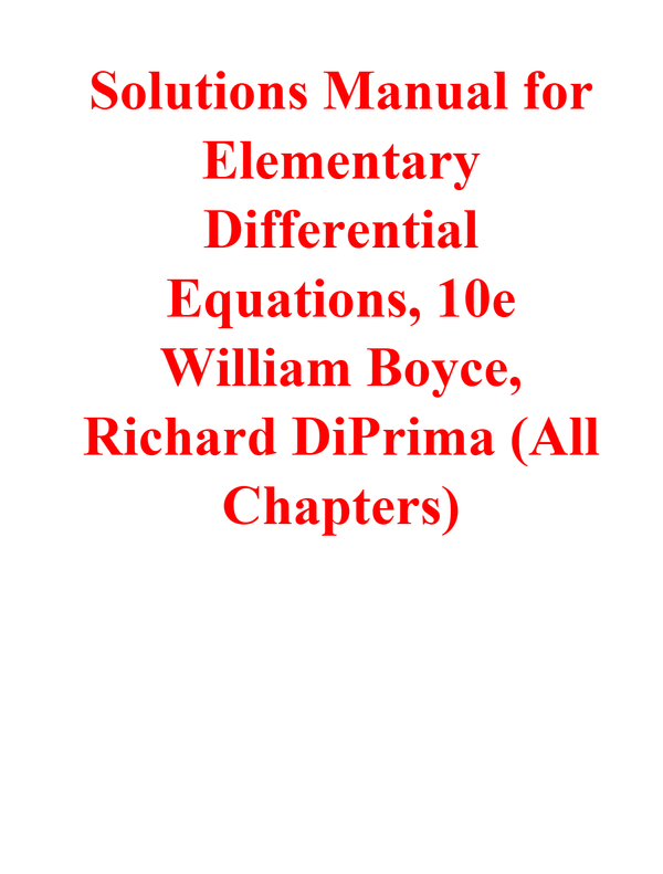 Solutions Manual for Elementary Differential Equations, 10e William Boyce, Richard DiPrima