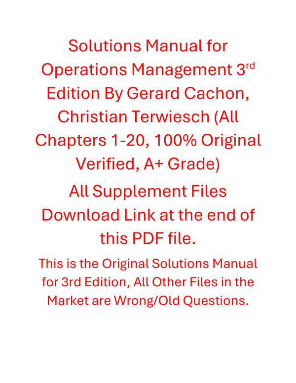 Solutions Manual for Operations Management 3rd Edition By Gerard Cachon, Christian Terwiesch (All Chapters 1-20, 100% Original Verified, A+ Grade)