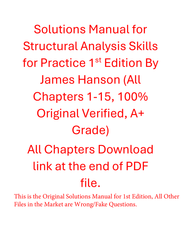 Solutions Manual for Structural Analysis Skills for Practice 1st Edition By James Hanson (All Chapters 1-15, 100% Original Verified, A+ Grade)