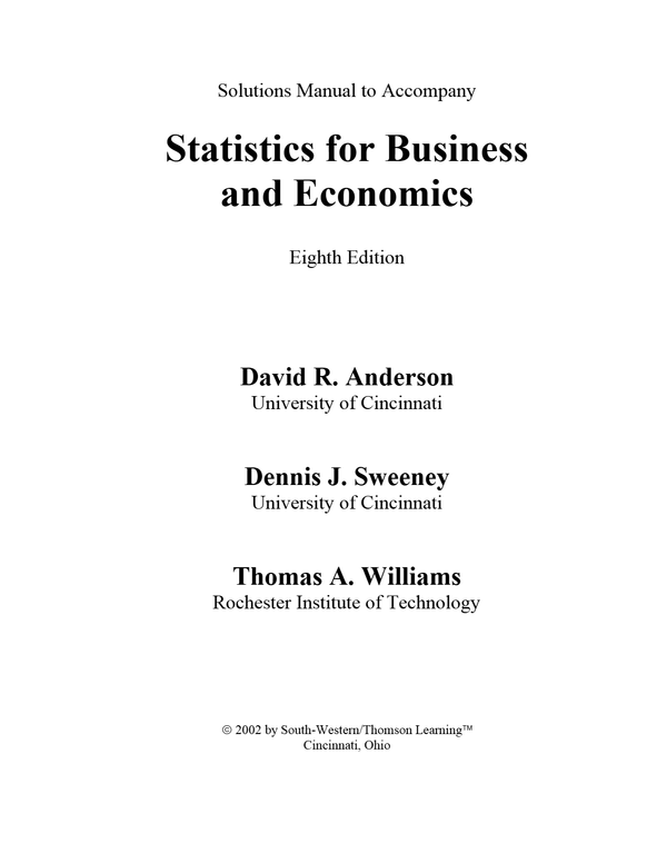 Solutions Manual to Accompany Statistics for Business and Economics Eighth Edition David R. Anderson, Dennis J. Sweeney