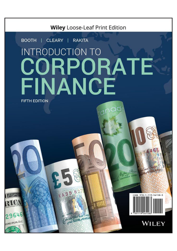 Solutions for each chapter and Solution manual for Introduction to Corporate Finance, 5th Canadian Edition Laurence Booth